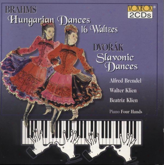 Bragms: 21 Hungarian Dances / 16 Waltzes, Op. 39 / Dvorak: Slavonic Dances, Op. 46 And 72