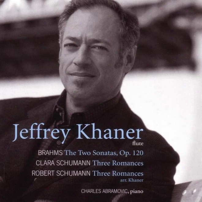 Brahms / C. Schumann / R. Schumann: Arrangements Concerning Flute By Jefrey Khaner