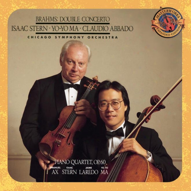 Brahms:  Concerto For Violin, Cello And Orchestra In A Minor, Op. 102 & Piano Quartet No. 3 In C Minor, Op. 60 - Expanded Edition