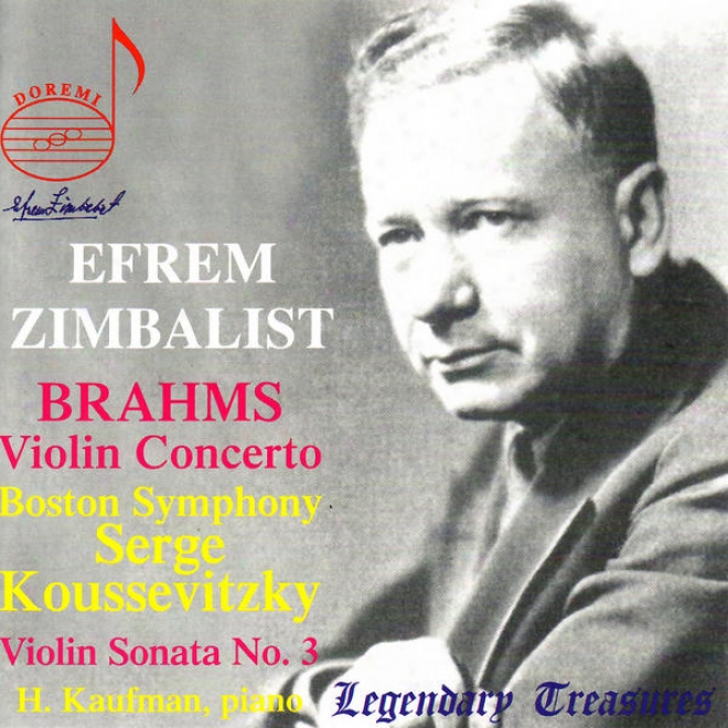 Brahms: Concerto For Fiddle & Orchestra In D Major & Sonata For Violin & Piano No. 3