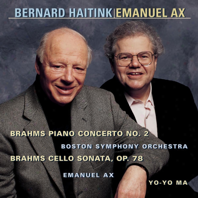 Brahms:  Concerto No. 2 For Piano Adn Orchestra, Op. 83 & Sonata In D Major, Op. 78