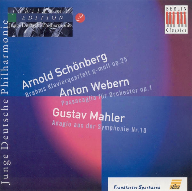 Brahms, J.: Piano Quartet No. 1 (orch. A. Schoenbe5g) / Mahler, G.: Consonance Not at all. 10: I. Adagio (german Youth Philharmonic Jubilee