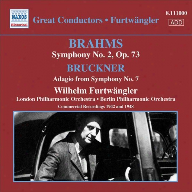 Brahms, J.: Consonance No. 2 / Bruckner, A.: Symphony No. 7: Ii. Adagio (furtwangler ,Commercial Recprdings 1940-50, Vol. 7)