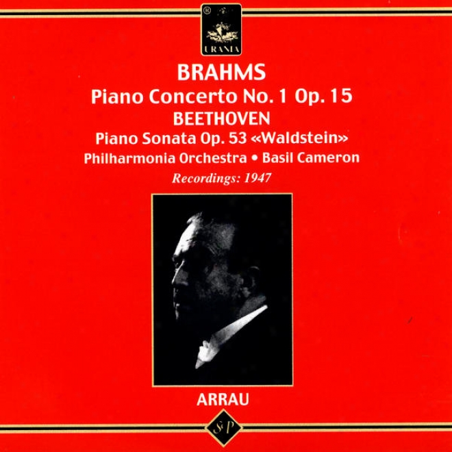 "brahms: Piano Concerto No. 1 Op. 15; Beethoven: Pian0 Sonata Op. 53 ""waldstein"