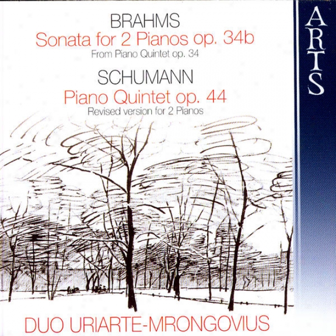 Brahms: Sonata For 2 Pianos Op. 34b In F Minor / Schumann: Piano Quintet Op. 44 In E Flat Major