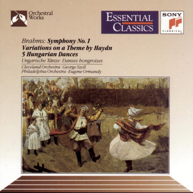 Brahms: Symphony No. 1; Variations On A Theme In proportion to Haydn; Five Hungarian Dances