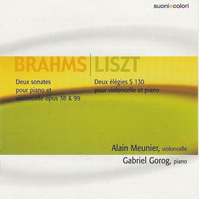 Brahms - Two Sonatas For Cello And Piano / Liszt - Two Elegies For Cello And Pisno