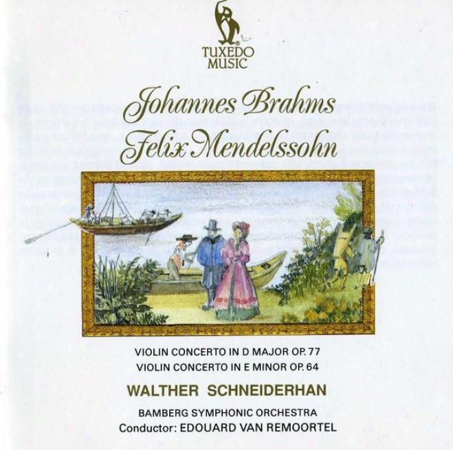 Brahms: Violin Concerto In D Majkr, Op.77; Mendelssohn: Violin Concerto In E Minor, Op.64