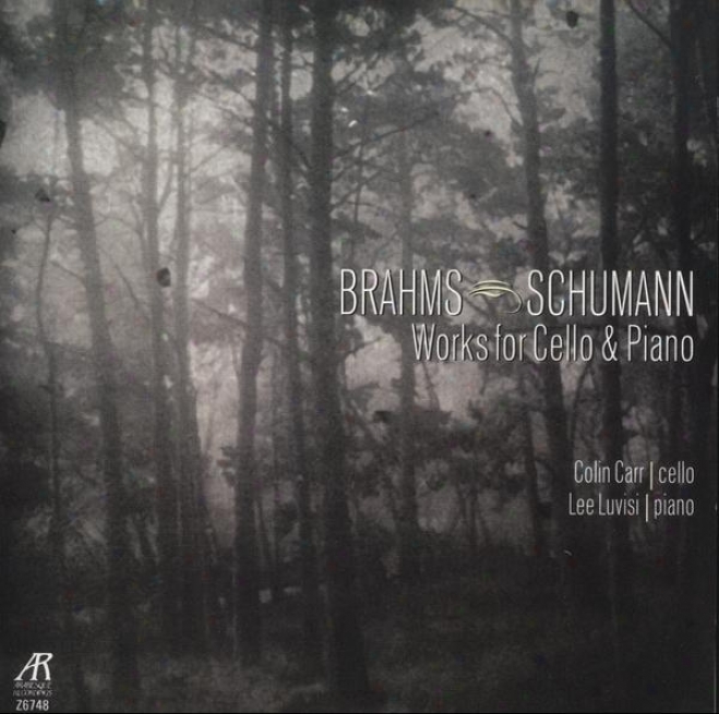 Brahms/schumann: Works For Cello And Piano - Brahms: Sonata In E Minor, Op. 38; Sonaa In F Major, Op. 99; Schumann: Fantasiestuck