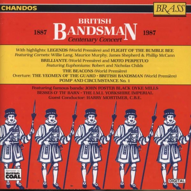 """british Bandsmen Centenary Concert"":  Performances By The Black Dyke Mills Band, Besses O' Th' Barn, Others"