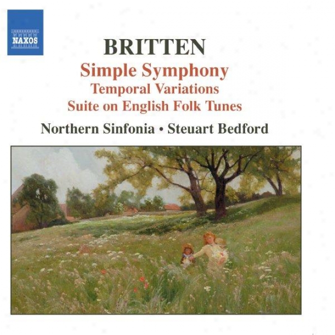 Britten: Simple Symphony / Temporal Variations / Suite On English Folk Tunes