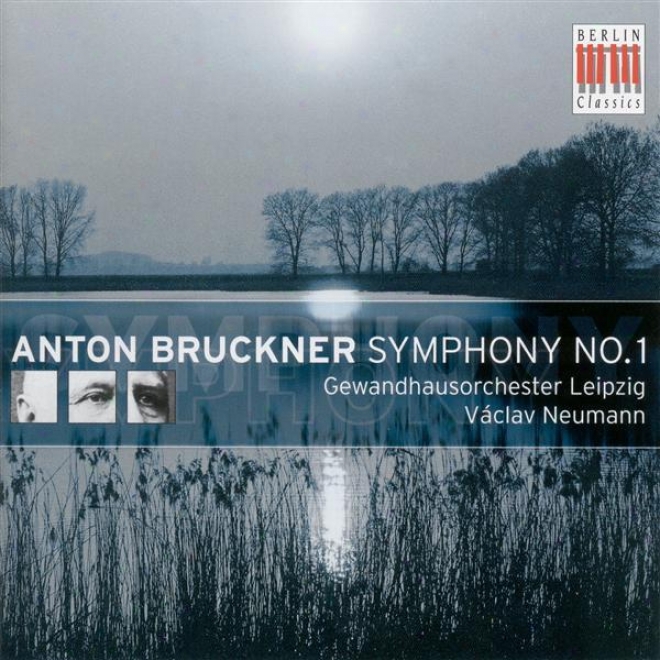 Bruckner, A.: Symphony Not at all. 1 (linz Version) (leipzig Gewandhaus Orchedtra, Neumann)