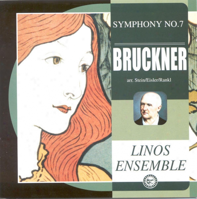 Bruckner, A.: Symphony No. 7 (arr. E. Stein, H. Eisler, K. Rankl In favor of Ensemble) (linos Ensemble)