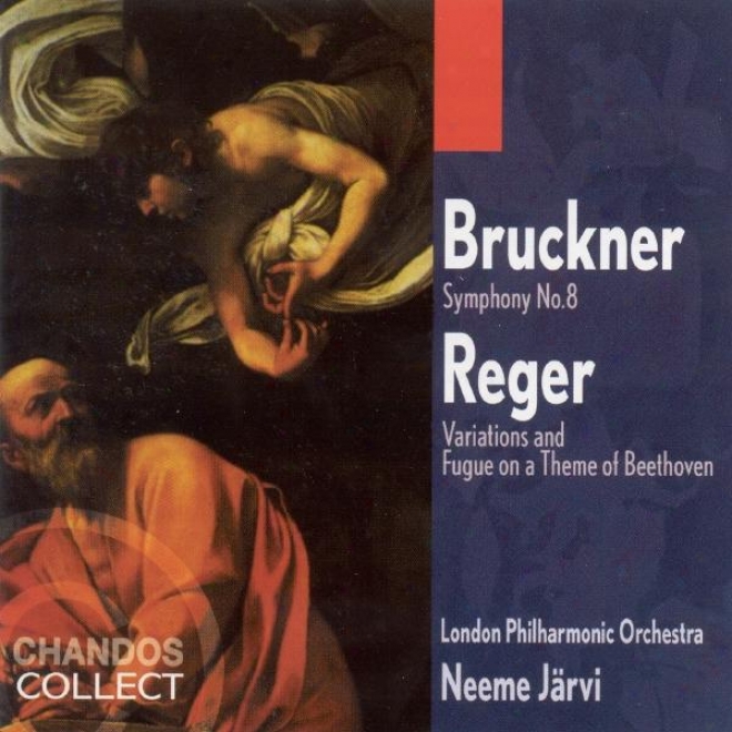 Bruckner: Symphony Not at all. 8 / Reger: Variations And Fugue On A Theme Of Beethoven