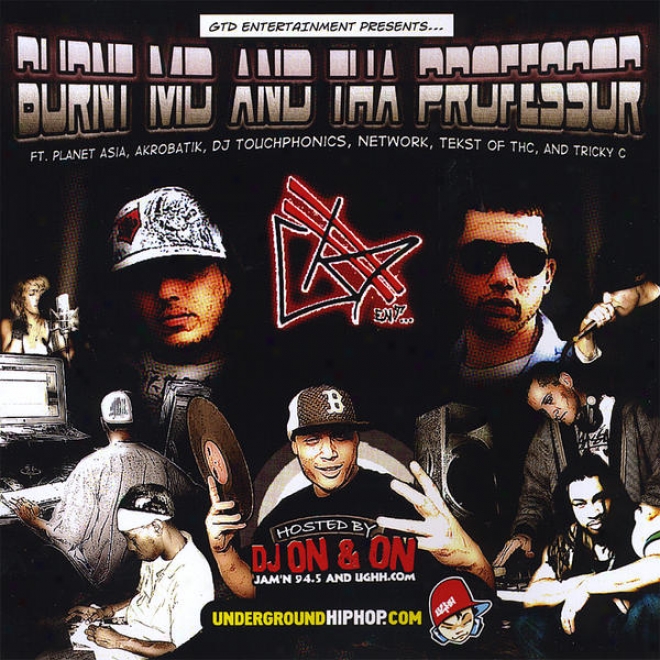 Burnt Md & Tha Professor Hosted By Dj On & On Of Ughh.com & Boston's Jam'n 94.5fm Ft. Planet Asiia & Akrobatik + More!