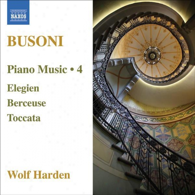 Busoni, F.: Poano Melody, Vol. 4 (harden) - Elegien / Fantasia Nach J. S. Bach / Toccata