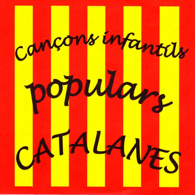 Canons Populars Infantils Catalanes (children's Catalan Traditional Songs)