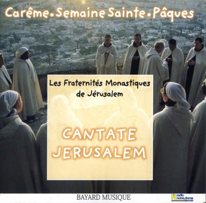 Cantate Jerusalem Vol. 2: Temps De Carme, Semaine Sainte & Temps De Pques