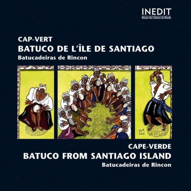 Cap-vert. Batuco De L'le De Santiago. Batucadeiras De Rincln Cape-verde. Batucp Frok Santiago Island.