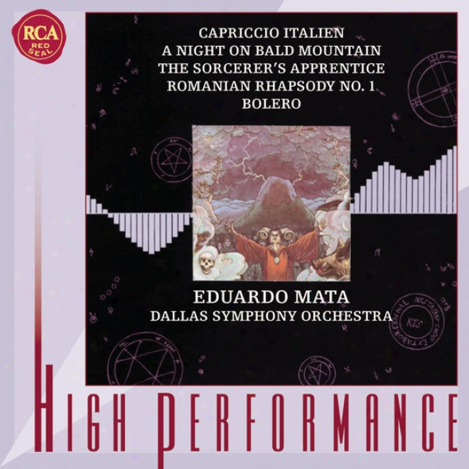 Capriccio Italien; Bolero; A Night On Bqld Mountain; The Sorcerer's Apprentice; Romanian Rhapsody No. 1