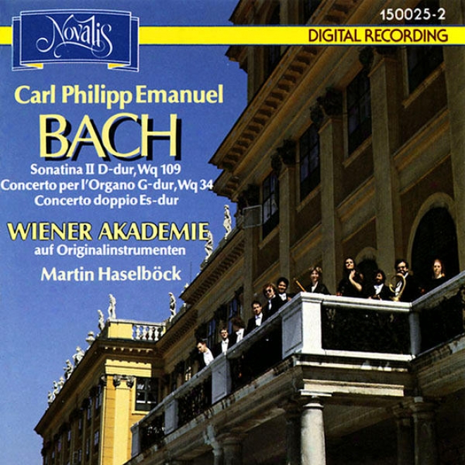 Carl Philipp Emanuel Bach: Sonatina Ii D-dur, Wq 109 - Concerto Per L'organo G-dur, Wq 34 - Concerto Doppio Es-dur