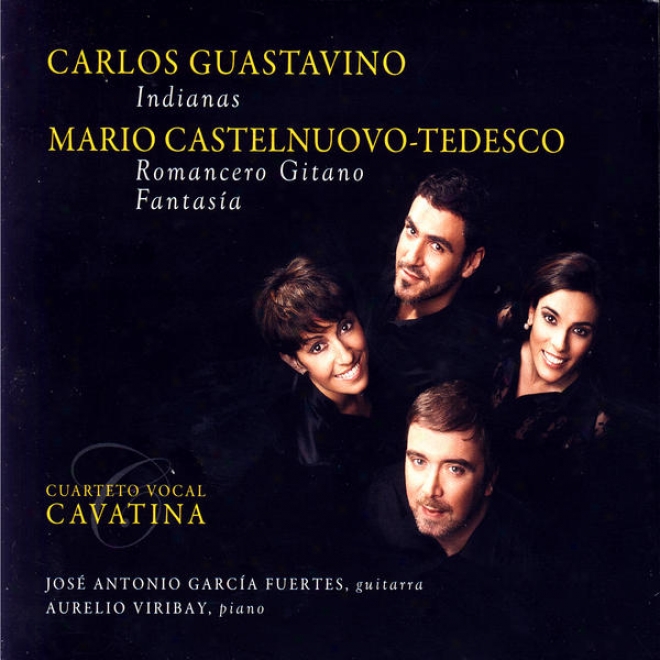 Carlos Gutsavino: Indianas & Mario Castelnuovo-tedesco: Romancero Gitano, Fantasia