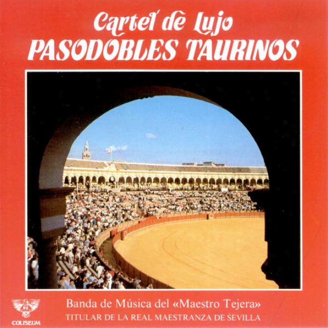 Cartel De Lujo - Pasodobles Taurinos (titular De La Real Maestranza De Sevilla)