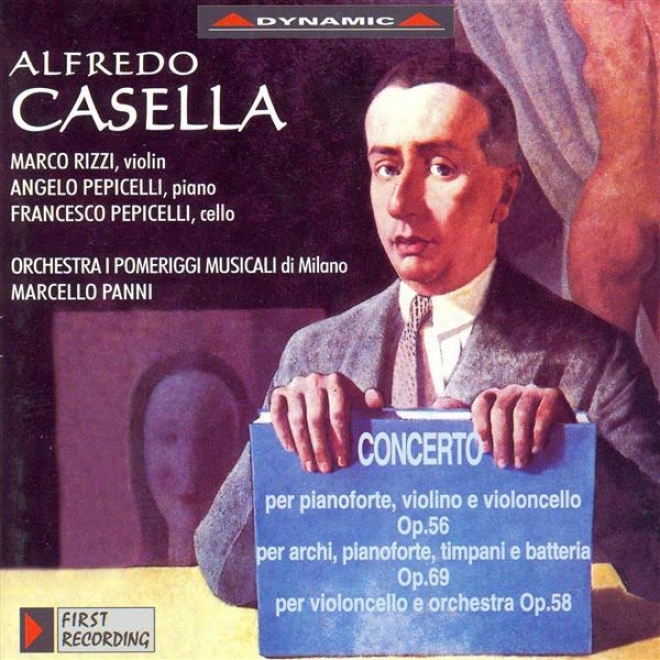 Casella: Triple Concerto / Concerto For Piano, Timpaji, Percussion And Strings / Cello Concerto