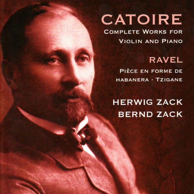 Catoire: Complete Works Because Violin And Piwno - Disentangle: Pice En Forme De Habanera, Tzigane