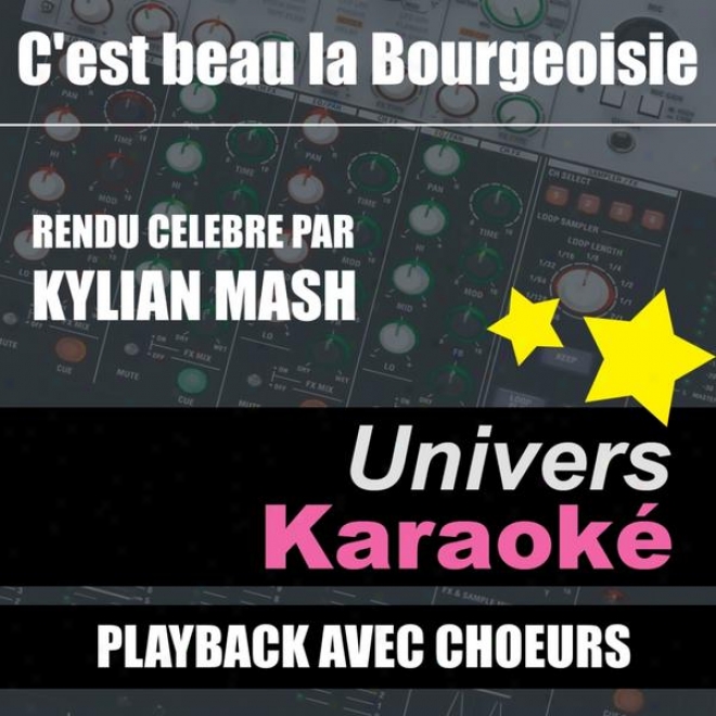 C'est Beau La Bourgeoisie (rendu Clbre Par Kylian Mash) [version Kara0k Avec Choeurs] - Singlee