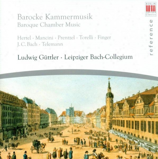 Chamber Music (barlque) - Hertel, J.w. / Mancini, F. / Prenzl / Torelli, G. / Finger, G. / Bach, J.c. (leipzig Bach Collegium, Gu