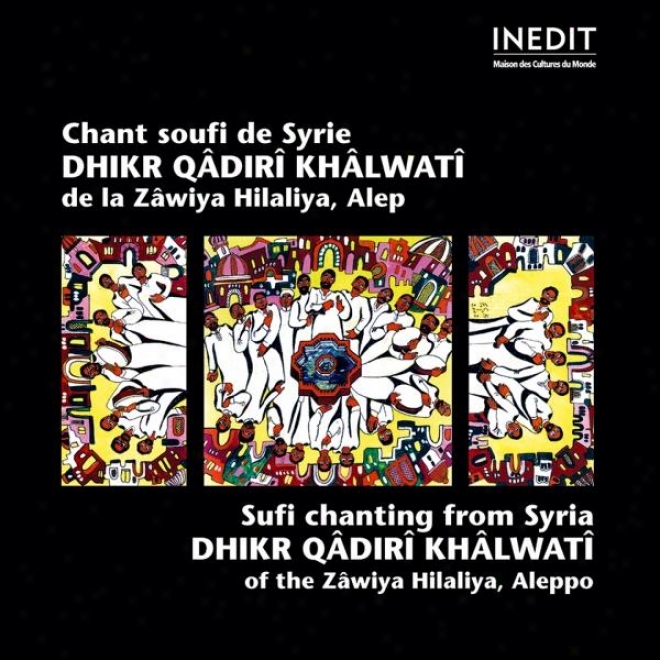 Chant Soufi De Syrie. Dhikr Qdir Khlwat De La Zwiya Hilaliya, Alep.