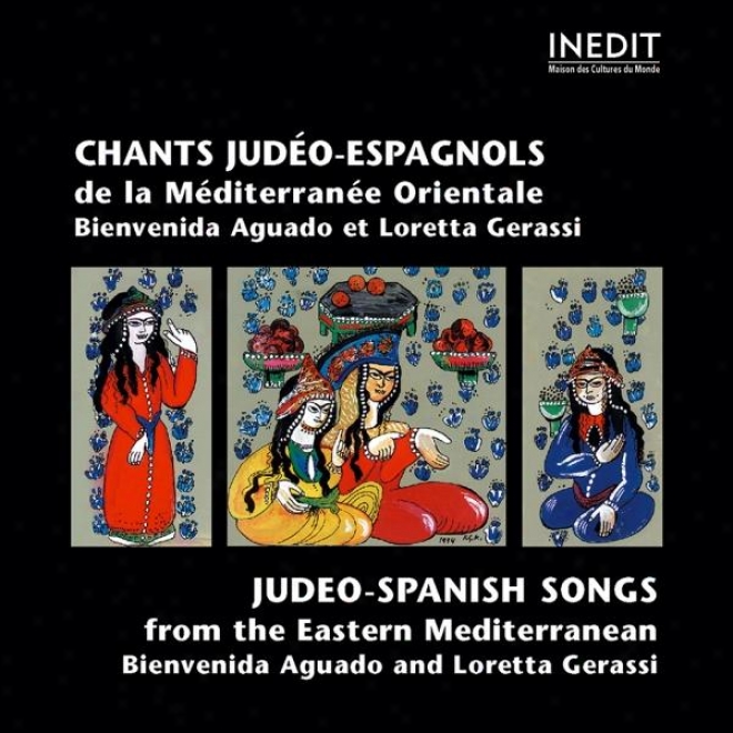 Chants Judo-eqpagnols De La Mditerranne Orientale. Judeo-spanish Songs.