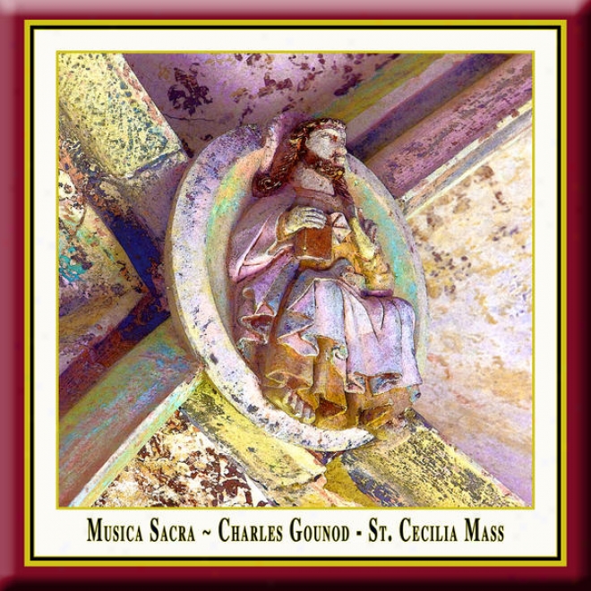 Charles Gounod: Messe Solennelle De Saint-ccile / St. Cecilia Mass / Ccilien-messe