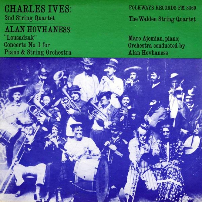 "charles Ives: Second String Quartet Hovhaness: ""lousadzak"" Concerto No. 1 For Piano And Strings"