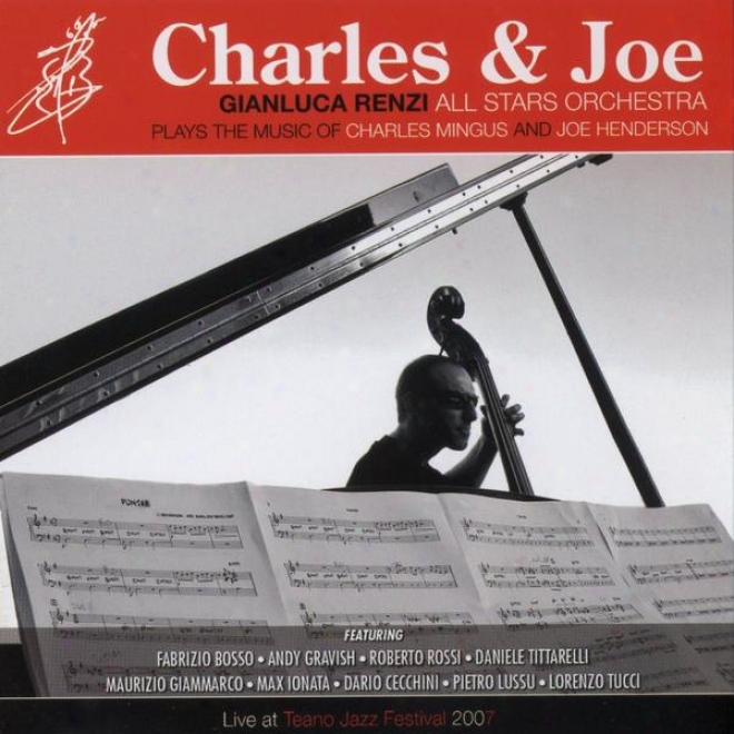 Charles & Joe (gianluca Renzi All Stars Orchestra Plays The Music Of Charles Mingus And Joe Henderson)