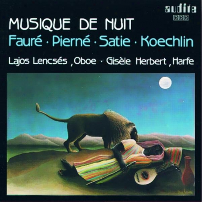 Charles Koechlin & Eric Satie & Gabriel Faur & Gabriel Piern: Musique De Nuit
