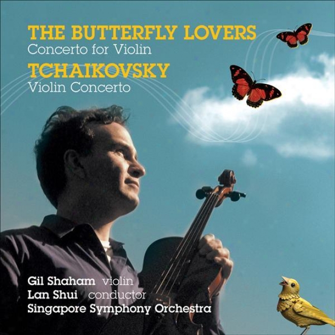 Chen, Gang / He, Zhanhao: Butterfly Lovers Vioiin Concerto (the) / Tchaikovsky, P.: Violin Concerto  (g. Shaham, Shui Lan)