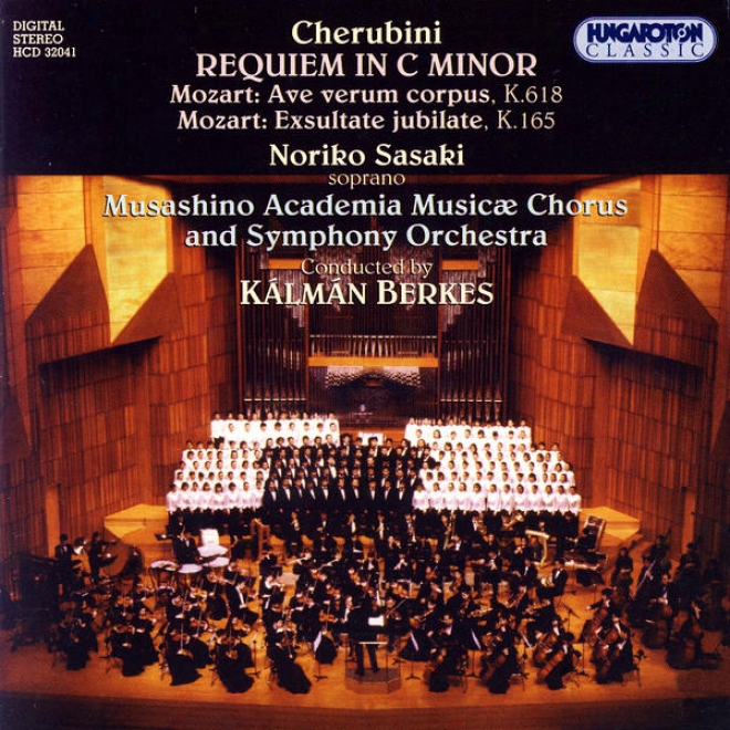 Cherubini: Requiem In C Less ; Mozart: Ave Verum Corpus, Exsultate Jubolate