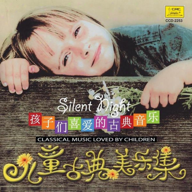 Children␙s Classical Music: Silent Night (er Tong Gu Diian Mei Yue Ji: Ping An Ye)