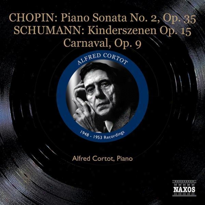 Chopin, F.: Piano Sonata No. 2 / Schumann, R.: Kinderszenen / Carnaval (cortlt) (1953)