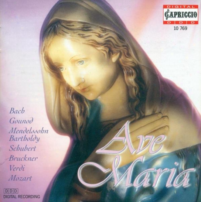 Choral Music (ave Maria Ch0ruses) - Bach, J.s. / Gounod, C.-f. / Mendelssohn, Felix / Schubert, F. / Bruckner, A. / Pergolesi, G.b