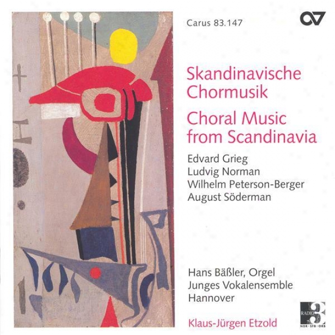 Choral Music - Grieg, E. / Peterson-berger, W. / Norman, L. / Soderman, A. (choral Music From Scandinavia)