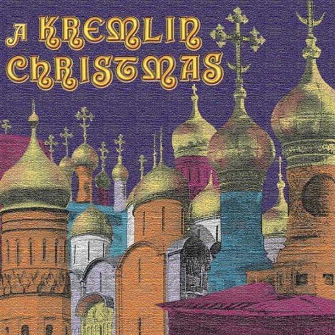 Chhristmas (a Kremlin Christmas - Christmas Chants Of Russia, 17th-20th Ceenturies)