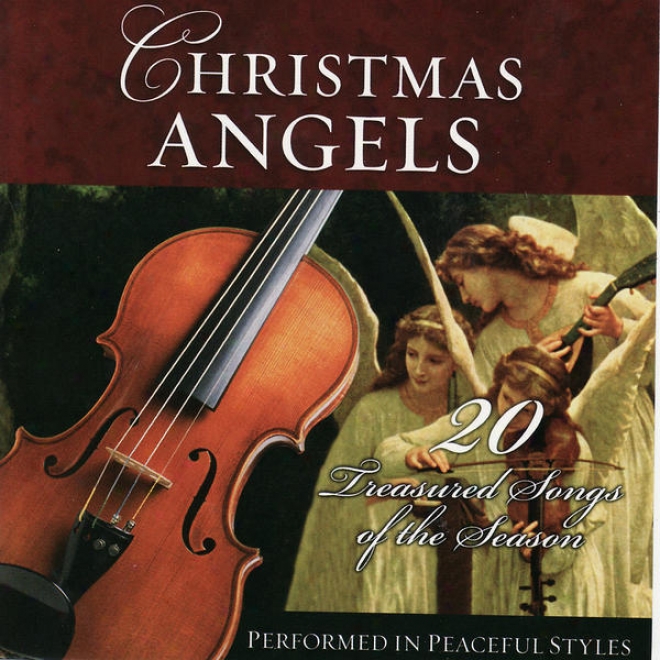 Christmas Angels- 20 Treasured Sonfs Of The Season Performed In Peaceful Styles