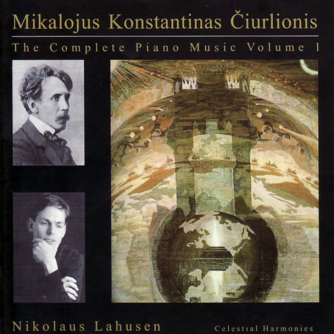 Ciurlionis: The Complete Piano Music Of Mikalojus Konstantinas Ciurlionis, Vol. 1