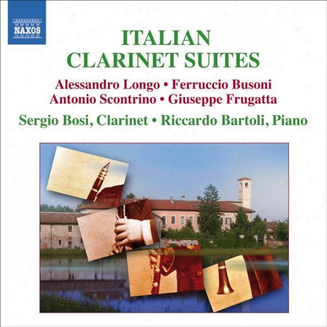 Calrinet Recial: Bosi, Sergio - Longo, A. / Busoni, F. / Scontrino, A. / Frugatta, G. (italian Clarinet Suites)