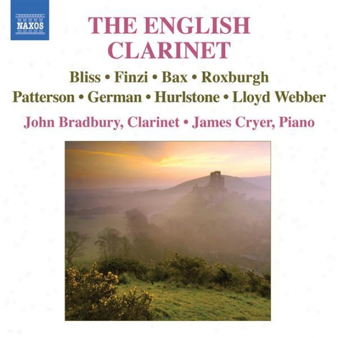 Clarinet Recital: Bradbury, John - Bax, A. / Roxburgh, E. / Finzi, G. / Hurlstone, W. (hte English Clarinet)