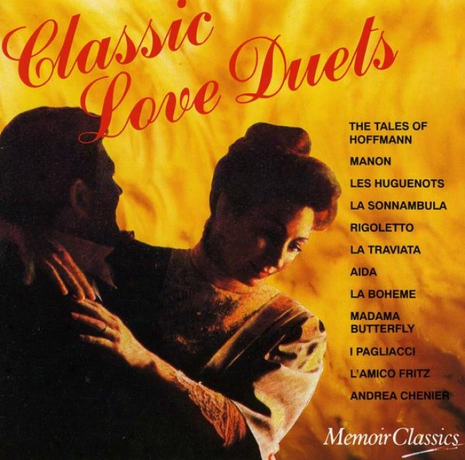 Elegant Love Duets: Music From The Operas Of Vedi, Offebach, Massenet, Meyerbeer, Bellini, Puccini, Leoncavallo, Mascagni And Gi