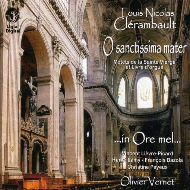 Cleramabult, O Sanctissima Mater, Motets De La Sainte Vierge Et Livre D'orgue Pour La Maison Royale De Saint Cyr